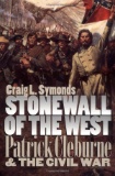 Stonewall of the West: Patrick Cleburne and the CIVIL WAR