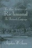 CIVIL WAR To the Gates of Richmond: The Peninsula Campaign