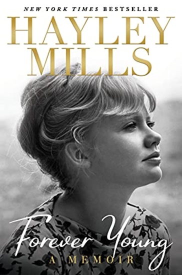 SIGNED Forever Young: A Memoir by HAYLEY MILLS