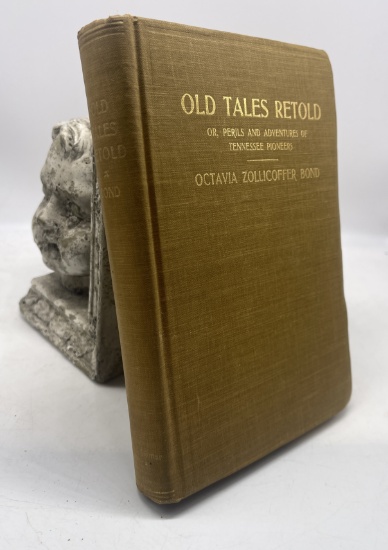Old Tales Retold Or, Perils and Adventures of TENNESSEE Pioneers (1906)