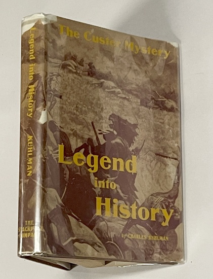 LEGEND INTO HISTORY: The Custer Mystery. An Analytical Study of the Battle of the Little Big Horn