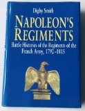 Napoleon's Regiments: Battle Histories of the Regiments of the French Army, 1792-1815