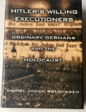 WW2 GERMANY Hitler's Willing Executioners: Ordinary Germans and the Holocaust