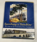 SIGNED Speedway to Sunshine: The Story of the Florida East Coast Railway