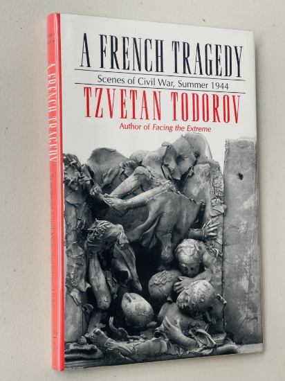 WW2: A French Tragedy: Scenes of Civil War, Summer 1944