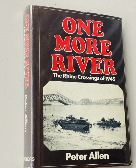 WW2: One More River: The Rhine Crossings of 1945