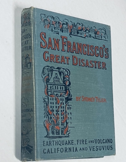 San Francisco's Great Disaster a Full Account of the Recent Terrible Destruction of Life (1906)