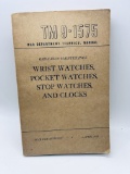 MILITARY TM 9-1575, Ordnance Maintenance: Wrist Watches, Pocket Watches, Stop Watches, And Clocks