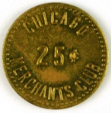 53.  Illinois Brass Trade Token:  Chicago Merchants Club 25c.  SIZE:  1 1/8