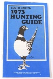 693.  1973 South Dakota Hunting Guide with regulations.  SIZE:  4 1/8 x 7”