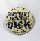 1950s Jumbo Presidential Pin Back Button:  THEY CANT / LICK OUR / DICK (Nix