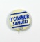 1960s Political Celluloid Pin Back for:  O'CONNOR / SAMUELS.SIZE:  1