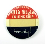1940s Celluloid Advertising Badge for:  HERES TO / STYLE / FRIENDSHIP / (na