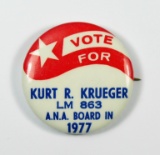 1977 Celluloid Pin Back for:  VOTE / FOR / KURT R. KRUEGER / LM 863 / A. N.