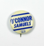 1960s Political Celluloid Pin Back for:  O'CONNOR / SAMUELS.SIZE:  1