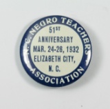 1932 Celluloid Pin Back Button:  N. C. NEGRO TEACHERS ASSOCIATION / 51st /