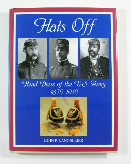 1999 "Hats Off - U.S. Army Headgear 1872-1912" Book.  Nice reference book b