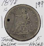 1878 S - Trade Dollar - Holed - F