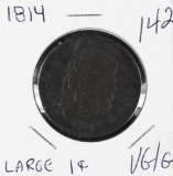 1814 PLAIN 4 - CLASSIC HEAD LARGE CENT - VG/G