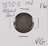 1875-S BELOW BOW LIBERTY SEATED DIME - VG